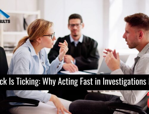 The Clock Is Ticking: Why Acting Fast in Investigations Matters