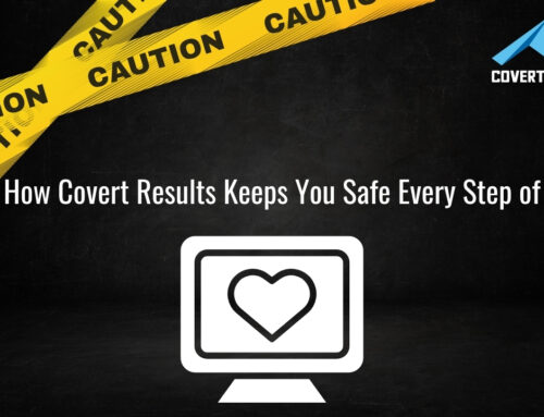 Navigating the Online Dating World: How Covert Results Keeps You Safe Every Step of the Way