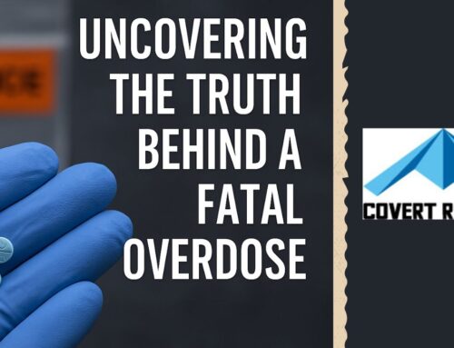 Unraveling the Truth Behind a Tragedy: How Covert Results Investigated a Fatal Overdose