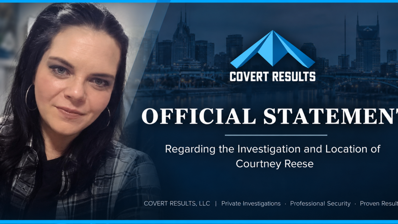 Covert Results Official Statement regarding the investigation and location of Courtney Reese
